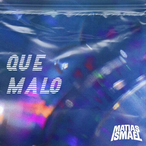 Que Malo (Latin Tech)
