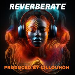 Reverberate