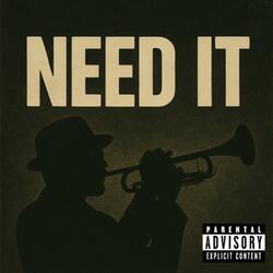 Need It