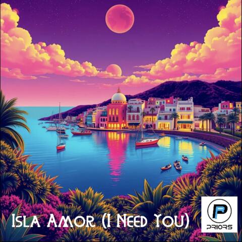 Isla Amor (I Need You)
