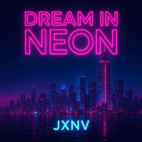 Dream in Neon