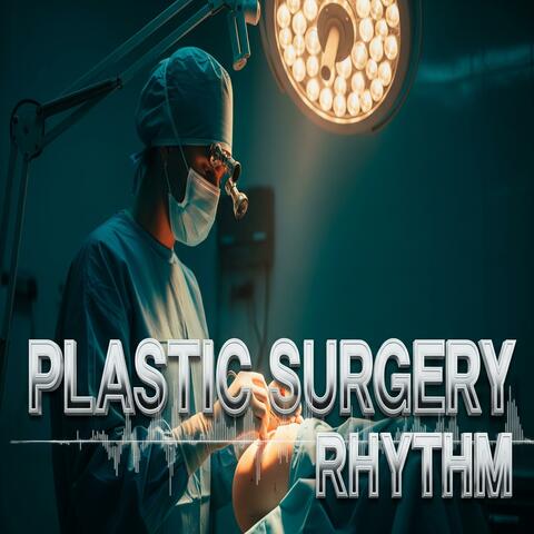 Plastic Surgery Rhythm