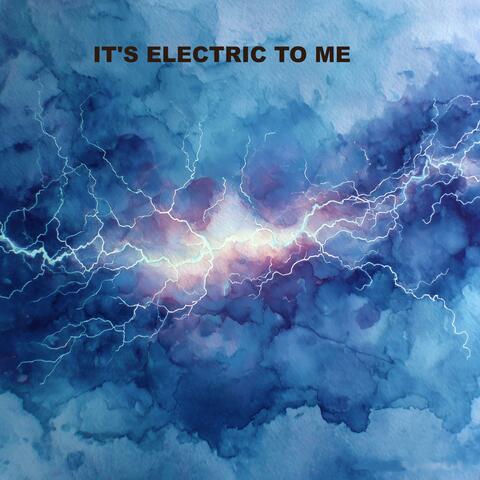 It's Electric To me