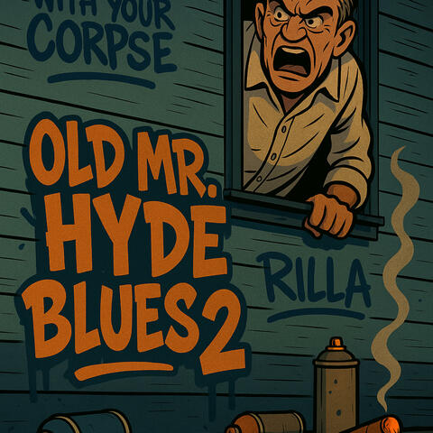 Old Mr Hyde Blues 2 (feat. Corpse)