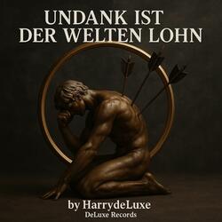 Undank ist der Welten Lohn