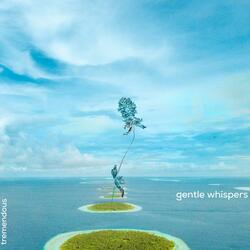 Gentle Whispers