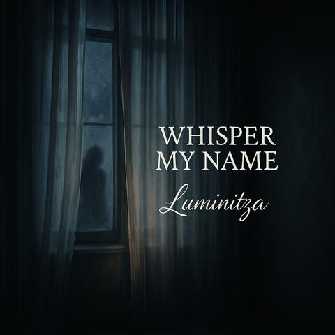 Whisper My Name