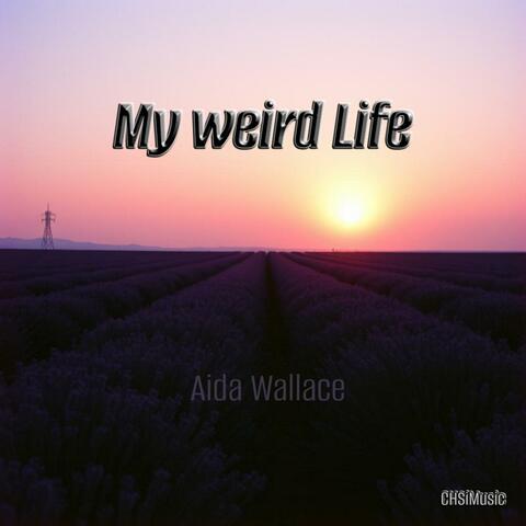 My weird Life