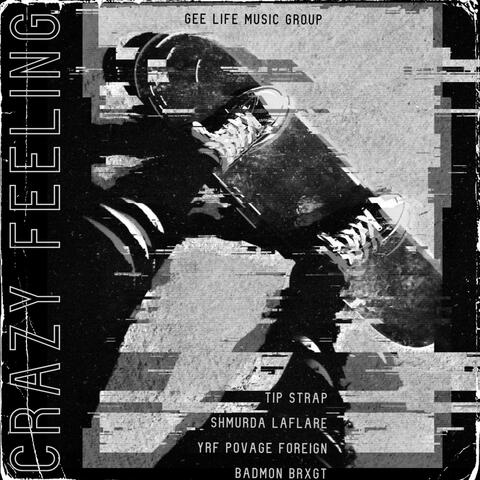 Crazy Feeling (feat. Shmurda Laflare, YRF Povage Foreign & Badmon BRXGT)