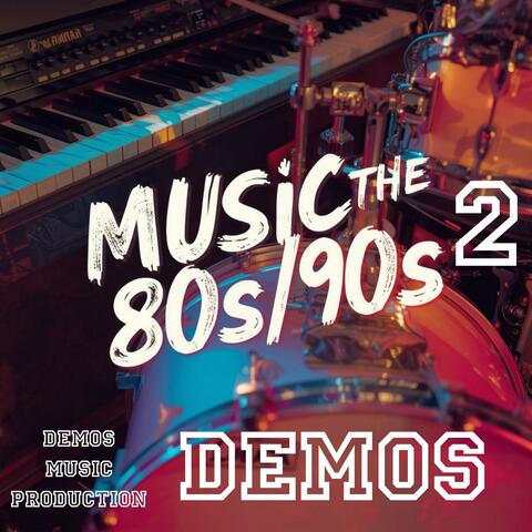 Music The 80s/90s 2 Demos