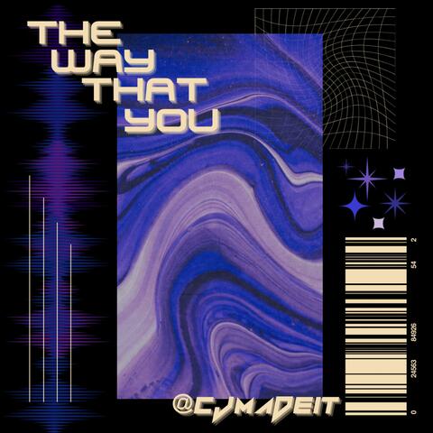 The Way That You