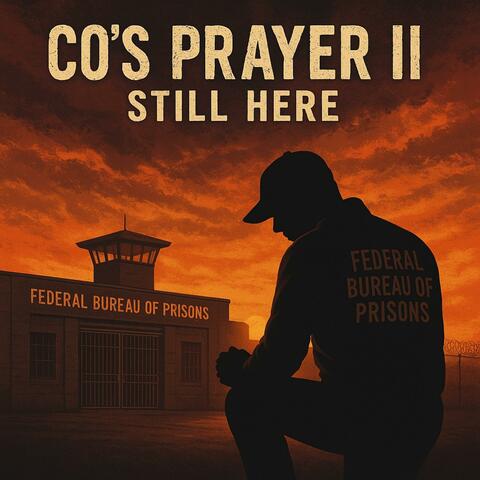 CO's Prayer II: Still Here