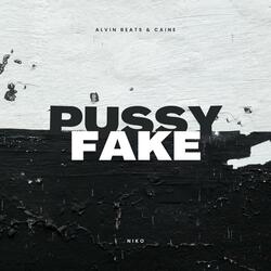 PUSSY FAKE (feat. Alvin Beats)