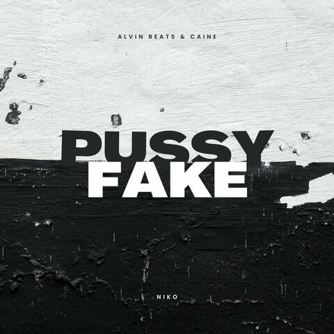 PUSSY FAKE (feat. Alvin Beats)