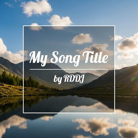 My song title