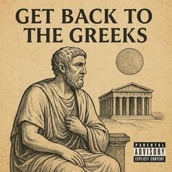 Get Back To The Greeks
