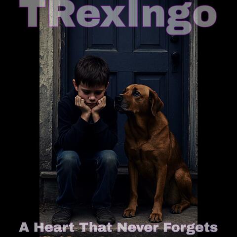 A Heart That Never Forgets