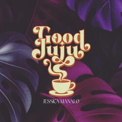 Good Juju (Clean Version)