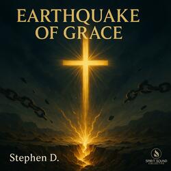 Earthquake of Grace