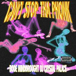 CAN'T STOP THA PHONK