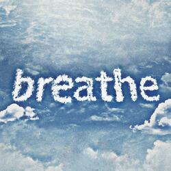 BREATHE