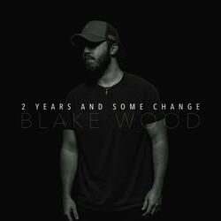 2 Years And Some Change