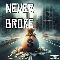 Never broke