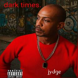 Dark times.