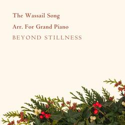The Wassail Song Arr. For Grand Piano