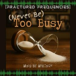 (Never Be) Too Busy (A Pop into the Country Version)