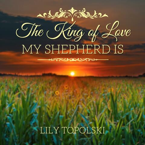 The King of Love My Shepherd Is