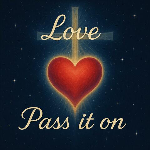 Love (Pass it on)