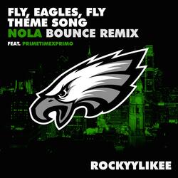 Fly, Eagles, Fly Theme Song (Nola Bounce) (feat. PrimetimexPrimo) (Remix)