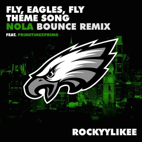 Fly, Eagles, Fly Theme Song (Nola Bounce) (feat. PrimetimexPrimo) [Remix]