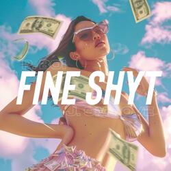 FINE SHYT (feat. J. Smoove)