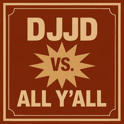 DJJD vs. All Y'all