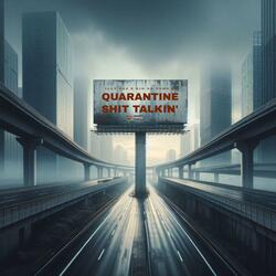 Quarantine Shit Talkin'