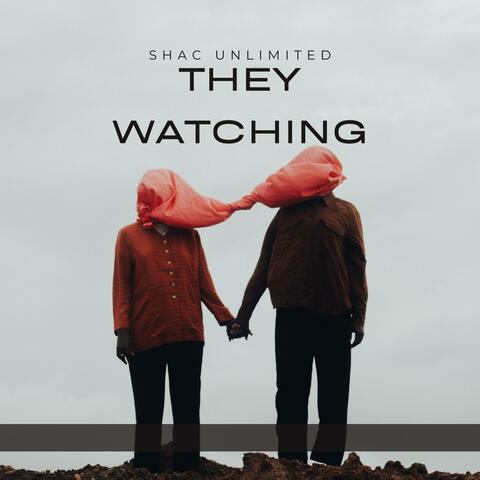 They Watching