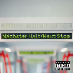Nächster Halt/Next Stop