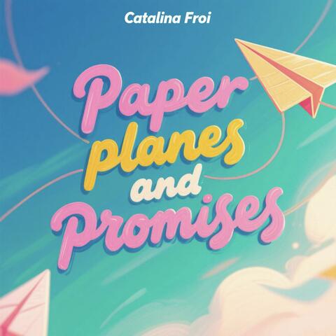 Paper Planes and Promises