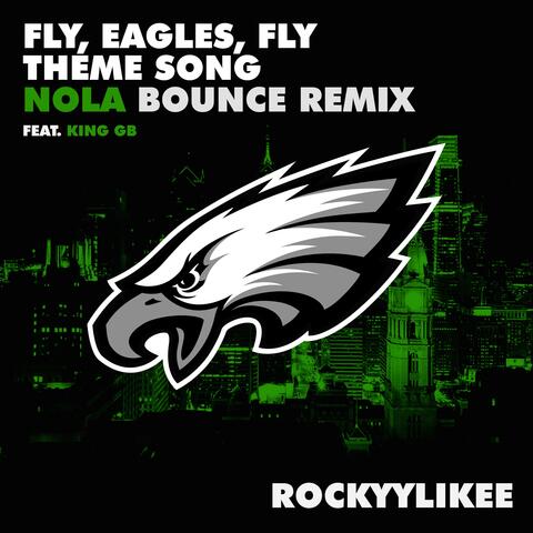 Fly, Eagles, Fly Theme Song (Nola Bounce) (feat. King Ratchet) [Remix]