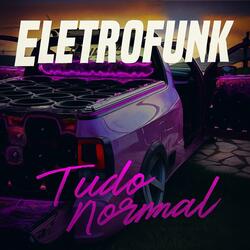 ELETROFUNK TUDO NORMAL