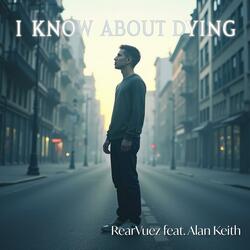 I Know All About Dying (feat. Alan Keith)