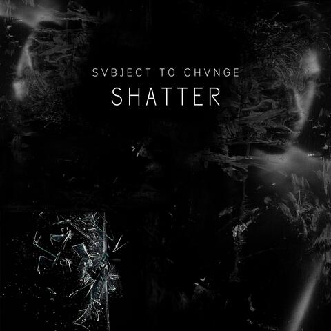 SHATTER