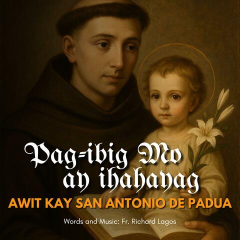 Pag-ibig Mo Ay Ihahayag (Awit kay San Antonio de Padua)
