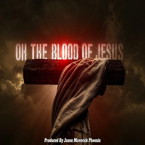 OH THE BLOOD OF JESUS