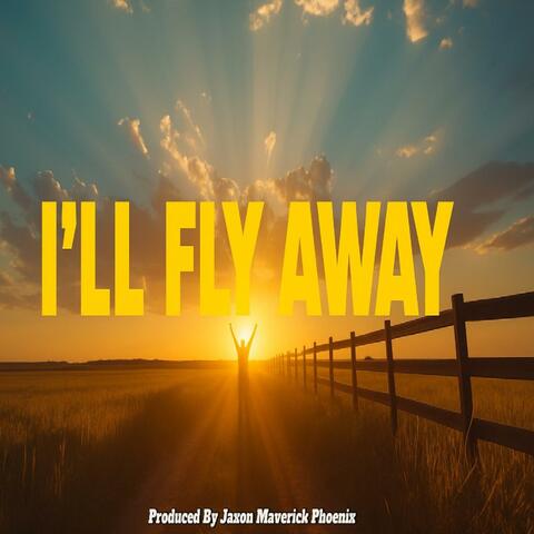 I'll Fly Away