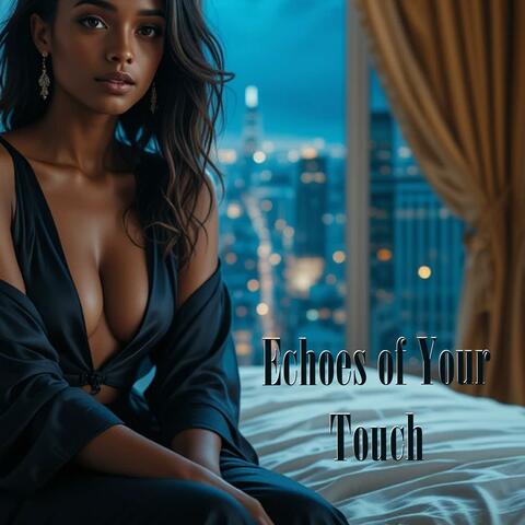 Echoes of Your Touch II