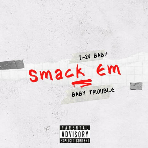 SMACK EM (feat. BABY TROUBLE)