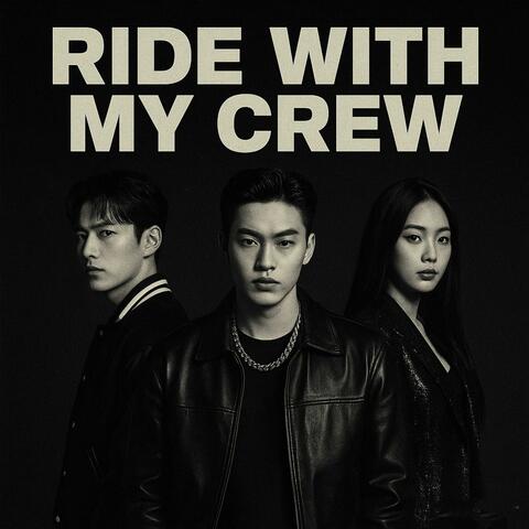 Ride With My Crew
